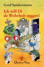 Ick will Di de Wohrheit seggen Cover des Buches Ick will Di de Wohrheit seggen (ISBN: 9783876514093)