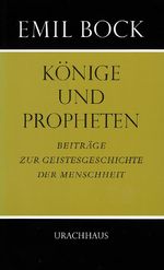 Beiträge zur Geistesgeschichte der Menschheit / Könige und Propheten Cover des Buches Beiträge zur Geistesgeschichte der Menschheit / Könige und Propheten (ISBN: 9783878382263)