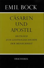 Beiträge zur Geistesgeschichte der Menschheit / Cäsaren und Apostel Cover des Buches Beiträge zur Geistesgeschichte der Menschheit / Cäsaren und Apostel (ISBN: 9783878382270)