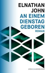 An einem Dienstag geboren Cover des Buches An einem Dienstag geboren (ISBN: 9783884235522)