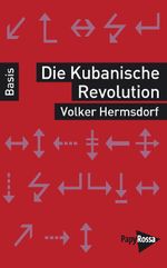 Die Kubanische Revolution Cover des Buches Die Kubanische Revolution (ISBN: 9783894385965)