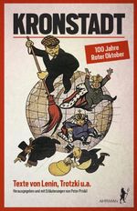 Kronstadt: Texte von Lenin, Trotzki u. a Cover des Buches Kronstadt: Texte von Lenin, Trotzki u. a (ISBN: 9783894848309)