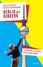 Berlin mit Kindern Cover des Buches Berlin mit Kindern (ISBN: 9783897734470)