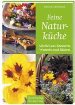 Feine Naturküche Cover des Buches Feine Naturküche (ISBN: 9783897984257)