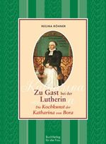 Zu Gast bei der Lutherin Cover des Buches Zu Gast bei der Lutherin (ISBN: 9783897985032)