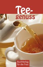 Teegenuss Cover des Buches Teegenuss (ISBN: 9783897986107)