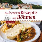 Die besten Rezepte aus Böhmen Cover des Buches Die besten Rezepte aus Böhmen (ISBN: 9783897986305)