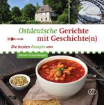 Ostdeutsche Gerichte mit Geschichte(n) Cover des Buches Ostdeutsche Gerichte mit Geschichte(n) (ISBN: 9783897986503)