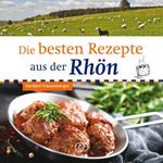 Die besten Rezepte aus der Rhön Cover des Buches Die besten Rezepte aus der Rhön (ISBN: 9783897987050)