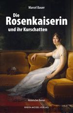 Die Rosenkaiserin und ihr Kurschatten Cover des Buches Die Rosenkaiserin und ihr Kurschatten (ISBN: 9783898014915)