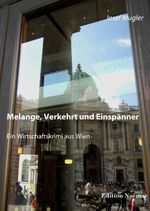 Melange, Verkehrt und Einspänner. Ein Wirtschaftskrimi Cover des Buches Melange, Verkehrt und Einspänner. Ein Wirtschaftskrimi (ISBN: 9783898218993)