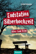 Endstation Silberhochzeit Cover des Buches Endstation Silberhochzeit (ISBN: 9783898766791)