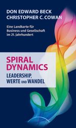 Spiral Dynamics Cover des Buches Spiral Dynamics (ISBN: 9783899017502)