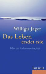 Das Leben endet nie Cover des Buches Das Leben endet nie (ISBN: 9783899018424)