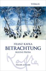 Betrachtung (Prager Ausgabe) Cover des Buches Betrachtung (Prager Ausgabe) (ISBN: 9783899197907)