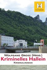 Kriminelles Hallein Cover des Buches Kriminelles Hallein (ISBN: 9783902784520)