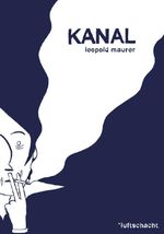 Kanal Cover des Buches Kanal (ISBN: 9783902844460)