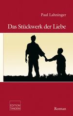 Das Stückwerk der Liebe Cover des Buches Das Stückwerk der Liebe (ISBN: 9783902932167)
