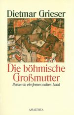 Die böhmische Großmutter Cover des Buches Die böhmische Großmutter (ISBN: 9783903083905)
