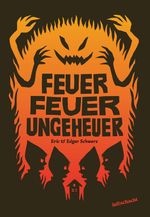 Feuer Feuer Ungeheuer Cover des Buches Feuer Feuer Ungeheuer (ISBN: 9783903422698)