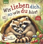 Wir lieben dich, so wie du bist Cover des Buches Wir lieben dich, so wie du bist (ISBN: 9783903505698)