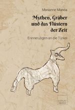 Mythen, Gräber und das Flüstern der Zeit Cover des Buches Mythen, Gräber und das Flüstern der Zeit (ISBN: 9783903516618)