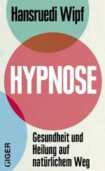 Hypnose Cover des Buches Hypnose (ISBN: 9783906872384)