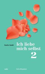 Ich liebe mich selbst 2 Cover des Buches Ich liebe mich selbst 2 (ISBN: 9783907091067)