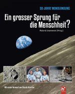 50 Jahre Mondlandung - Ein grosser Sprung für die Menschheit? Cover des Buches 50 Jahre Mondlandung - Ein grosser Sprung für die Menschheit? (ISBN: 9783907402900)