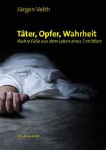 Täter, Opfer, Wahrheit Cover des Buches Täter, Opfer, Wahrheit (ISBN: 9783910306219)