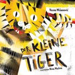Der kleine Tiger Cover des Buches Der kleine Tiger (ISBN: 9783910368026)
