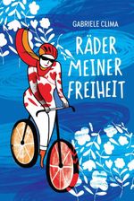 Räder meiner Freiheit Cover des Buches Räder meiner Freiheit (ISBN: 9783910368163)