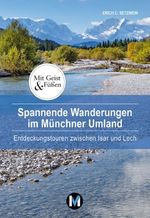 Spannende Wanderungen im Münchner Umland Cover des Buches Spannende Wanderungen im Münchner Umland (ISBN: 9783910425088)