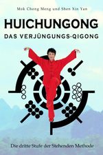 Huichungong – Das Verjüngungs-Qigong Cover des Buches Huichungong – Das Verjüngungs-Qigong (ISBN: 9783910660403)