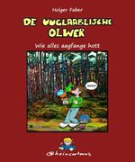 De Uuglaablische Olwer - Wie alles aagfange hott Cover des Buches De Uuglaablische Olwer - Wie alles aagfange hott (ISBN: 9783910840362)