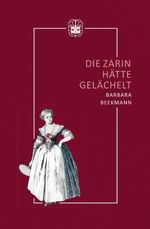 Die Zarin hätte gelächelt Cover des Buches Die Zarin hätte gelächelt (ISBN: 9783911115414)