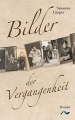 Bilder der Vergangenheit Cover des Buches Bilder der Vergangenheit (ISBN: 9783911172813)