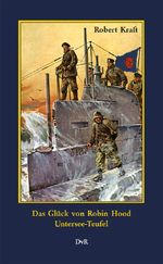 Das Glück von Robin Hood : Untersee-Teufel Cover des Buches Das Glück von Robin Hood : Untersee-Teufel (ISBN: 9783911230155)
