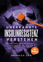 Unerkannte Insulinresistenz verstehen Cover des Buches Unerkannte Insulinresistenz verstehen (ISBN: 9783913029535)
