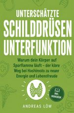 Unterschätzte Schilddrüsenunterfunktion verstehen Cover des Buches Unterschätzte Schilddrüsenunterfunktion verstehen (ISBN: 9783913029559)