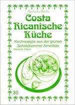 Costa Ricanische Küche Cover des Buches Costa Ricanische Küche (ISBN: 9783927459700)