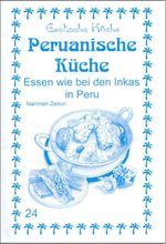 Peruanische Küche Cover des Buches Peruanische Küche (ISBN: 9783927459762)