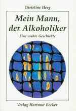 Mein Mann, der Alkoholiker Cover des Buches Mein Mann, der Alkoholiker (ISBN: 9783929480214)