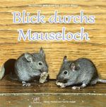 Blick durchs Mauseloch Cover des Buches Blick durchs Mauseloch (ISBN: 9783930038503)