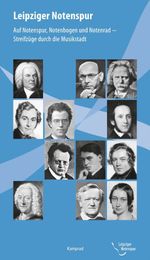 Leipziger Notenspur Cover des Buches Leipziger Notenspur (ISBN: 9783930550616)