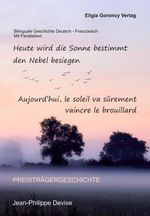 Heute wird die Sonne bestimmt den Nebel besiegen Cover des Buches Heute wird die Sonne bestimmt den Nebel besiegen (ISBN: 9783931063245)