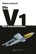 Die V1 - Eine Dokumentation Cover des Buches Die V1 - Eine Dokumentation (ISBN: 9783932081965)