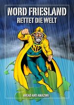 Nordfriesland rettet die Welt Cover des Buches Nordfriesland rettet die Welt (ISBN: 9783933305961)