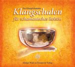 Der KlangSchamane: Klangschalen für schamanisches Reisen Cover des Buches Der KlangSchamane: Klangschalen für schamanisches Reisen (ISBN: 9783933825568)