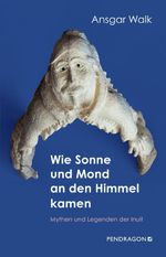 Wie Sonne und Mond an den Himmel kamen Cover des Buches Wie Sonne und Mond an den Himmel kamen (ISBN: 9783934872417)
